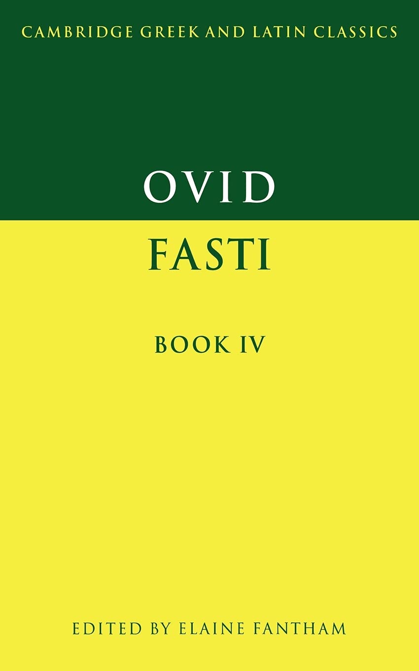 Ovid: Fasti Book IV: 4 (Cambridge Greek and Latin Classics)