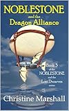 NOBLESTONE and the Dragon Alliance (NOBLESTONE and the Lost Dwarves Book 3)