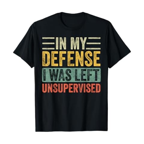 In My Defense I Was Left Unsupervised | Funny Retro Vintage T-Shirt Cover