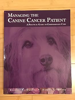Paperback Managing the Canine Cancer Patient: A Practical Guide to Compassionate Care Book