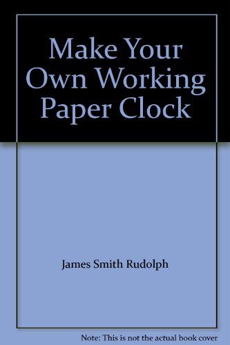Make Your Own Working Paper Clock B001VXFSGG Book Cover