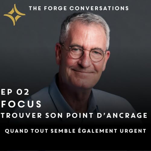 #02 F: FOCUS, Trouver Son Point d'Ancrage