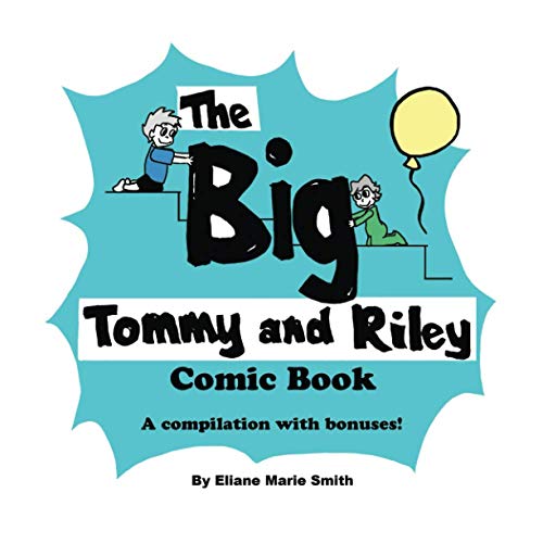 The Big Tommy and Riley Comic Book (The Tommy and Riley Books For Kids)