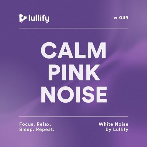 Calm Pink Noise - 1 Hour of Calming Noise for Sleep | White Noise by Lullify | &infin; 049