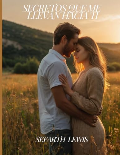 Secretos que me llevan hacia ti (Spanish Edition)