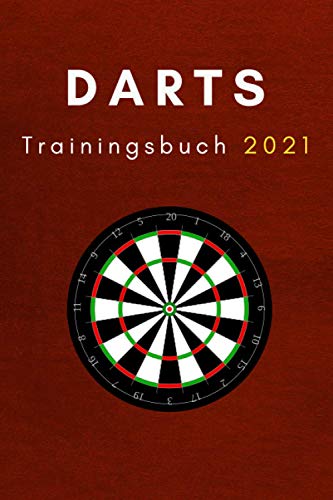 Darts Training 2021 Trainingsspiele: Dartbuch mit verschiedenen Übungen (Darts Trainingsbücher,...