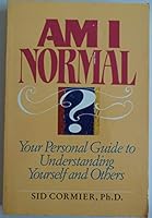 Am I Normal?: Your Personal Guide to Understanding Yourself and Others 0881848735 Book Cover