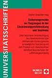 Sicherungsrechte an Flugzeugen in der Einzelzwangsvollstreckung und Insolvenz: Unter besonderer Berücksichtigung des Übereinkommens über ... Universitatsschriften - Recht, Band 419)