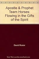 Apostle & Prophet Team Horses: Flowing in the Gifts of the Spirit B0046QYADM Book Cover