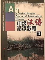 An Intensive Reading Course of Intermediate Chinese 2 7301042981 Book Cover
