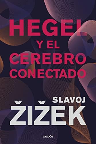 Hegel y el cerebro conectado (Contextos)