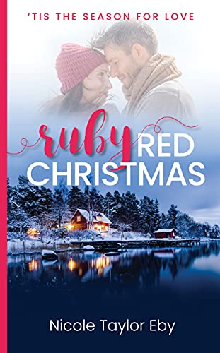 Ruby Red Christmas: A second chance at love holiday romance (midlife love) ('Tis The Season For Love Book 1)