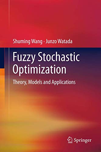 Fuzzy Stochastic Optimization: Theory, Models and Applications view 2