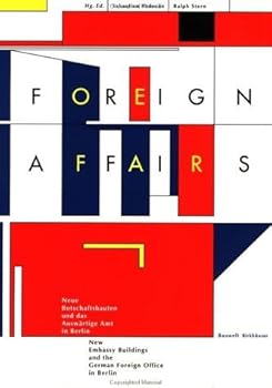 Paperback Foreign Affairs: F, GB, USA, CH u. D.: Botschaften u. Ministerien in der Hauptstadt Berlin. (German and English Edition) [German] Book