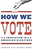How We Vote: Innovation in American Elections (Public Management and Change)