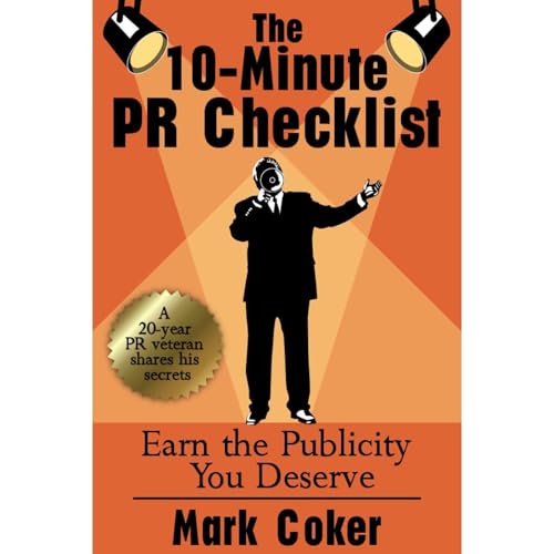 The 10 Minute Public Relations Checklist - How to Earn the PR You Deserve by Mark Coker episode artwork