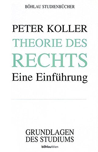 Theorie des Rechts. Eine Einführung (Böhlau Studienbücher) Theorie des Rechts. Eine Einführung (Böhlau Studienbücher)