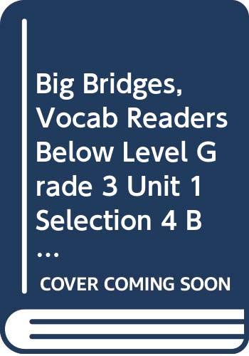 Big Bridges, Vocab Readers Below Level Grade 3 Unit 1 Selection 4 Book 4, 6pk: Houghton Mifflin Reading Leveled Readers (Hmr Leveled Readers 2010)