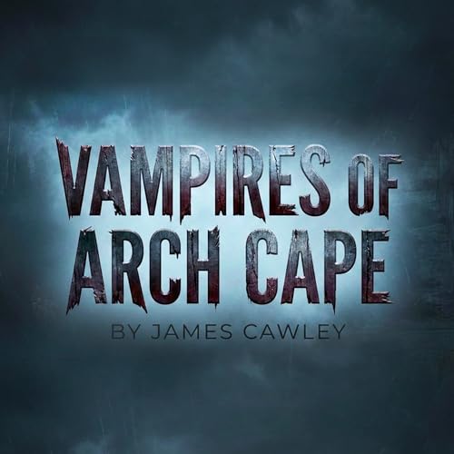 VAMPIRES OF ARCH CAPE