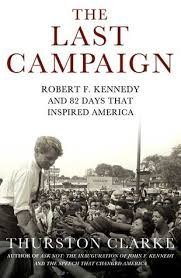 The Last Campaign: Robert F. Kennedy and 82 Day... B011DCD438 Book Cover