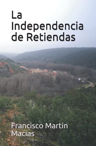 La Independencia de Retiendas: 4 (Sierra Norte de Guadalajara)