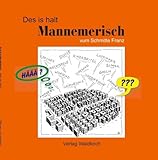 Des is halt Mannemerisch: vum Schmitte Franz (German Edition)