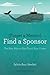 Forget a Mentor, Find a Sponsor: The New Way to Fast-Track Your Career
