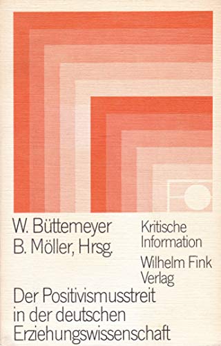 Der Positivismusstreit in der deutschen Erziehungswissenschaft (Kritische Information)