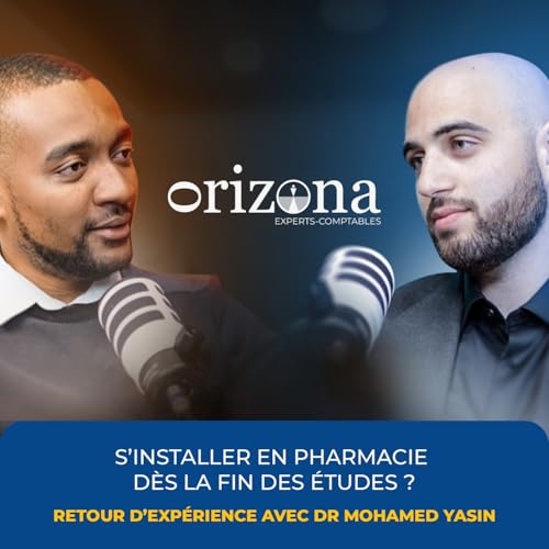 #23 - S'installer en pharmacie d&egrave;s la fin des &eacute;tudes ? Retour d'exp&eacute;rience avec Dr Mohamed YASIN