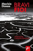 Bravi fioi. Storie di vita e malavita veneziana 8831977997 Book Cover