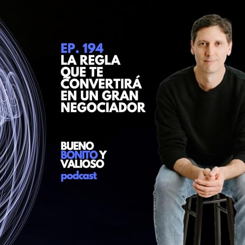 194.- La regla que te convertir&aacute; en un gran negociador