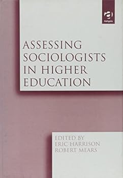 Hardcover Assessing Sociologists in Higher Education Book
