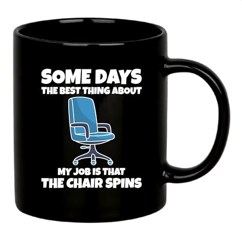 The Best Thing About My Job Is That The Chair Spins Office Gifts To Coworkers Boss Gifts Sarcastic Funny Novelty Drinkware Ceramic Mug 11 oz Black