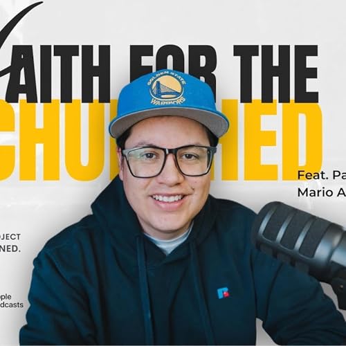 Faith for the Unchurched Part VI