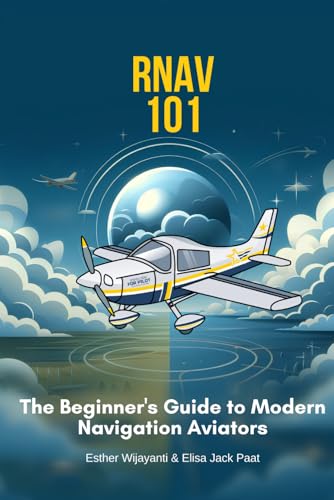 Rnav 101: The Beginner'S Guide To Modern Navigation (Aviation Book)