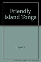 Friendly island: A tale of Tonga 085807012X Book Cover