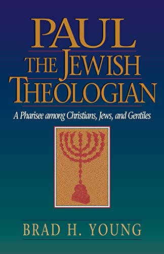  Paul the Jewish Theologian: A Pharisee among Christians, Jews, and Gentiles Livre PDF Gratuit