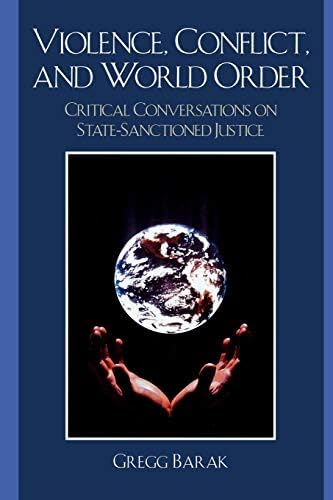 Violence, Conflict, and World Order: Critical Conversations on State Sanctioned Justice