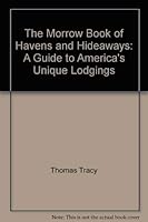The Morrow book of havens and hideaways: A guide to America's unique lodgings 0688036228 Book Cover