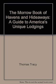 Hardcover The Morrow book of havens and hideaways: A guide to America's unique lodgings Book