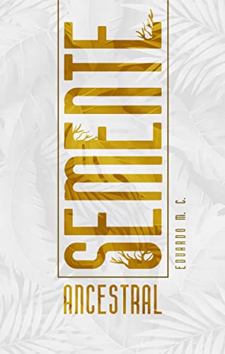 Semente Ancestral (Amazônia 22 Livro 2)