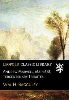Andrew Marvell, 1621-1678, Tercentenary Tributes