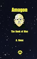 Amagon: The Book of Man 0692391266 Book Cover