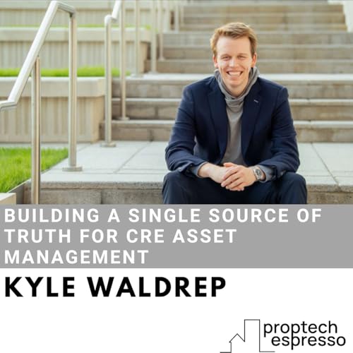 Kyle Waldrep - Building a Single Source of Truth for CRE Asset Management Podcast Por  arte de portada