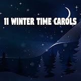  11 Winter Time Carols