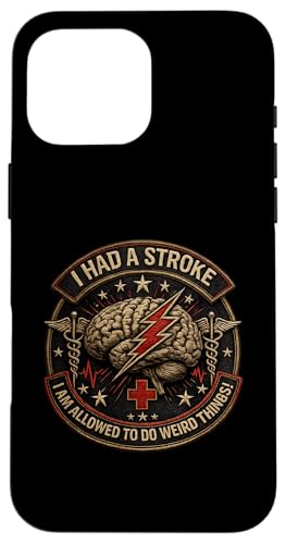Stroke Survivor Rehab I Had A Stroke Allowed Weird Things �X�}�z�P�[�X iPhone 16 Pro Max �p