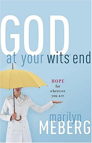 God at Your Wits' End: Hope for Wherever You Are