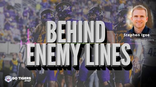 Page de couverture de GoTigers247's Behind Enemy Lines Ep 7: Stephen Igoe w/ Hoist the Colours