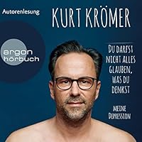 Du darfst nicht alles glauben, was du denkst Hörbuch
