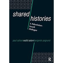 Shared Histories A Palestinian-Israeli Dialogue